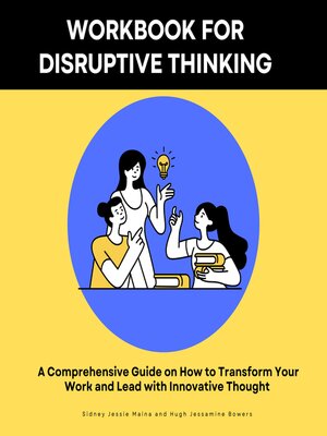 cover image of Workbook for Disruptive Thinking- a Comprehensive Guide on How to Transform Your Work and Lead with Innovative Thought